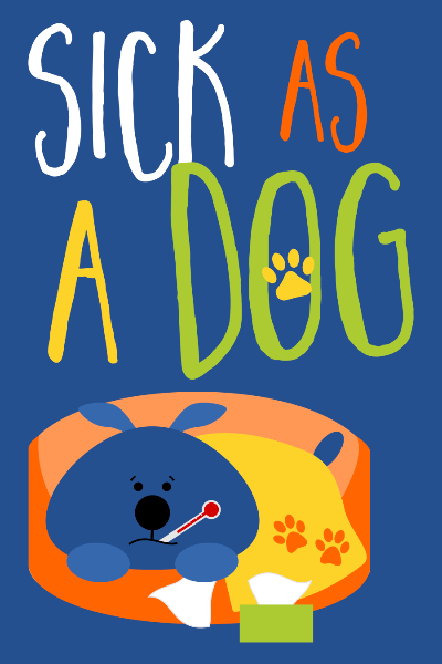 Sick As A Dog